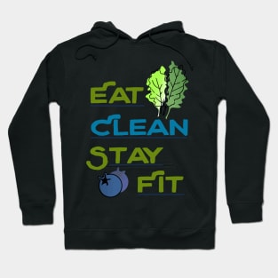 Eat Clean Stay Fit - Health healthy kale blueberry cleanse nutrition food Hoodie